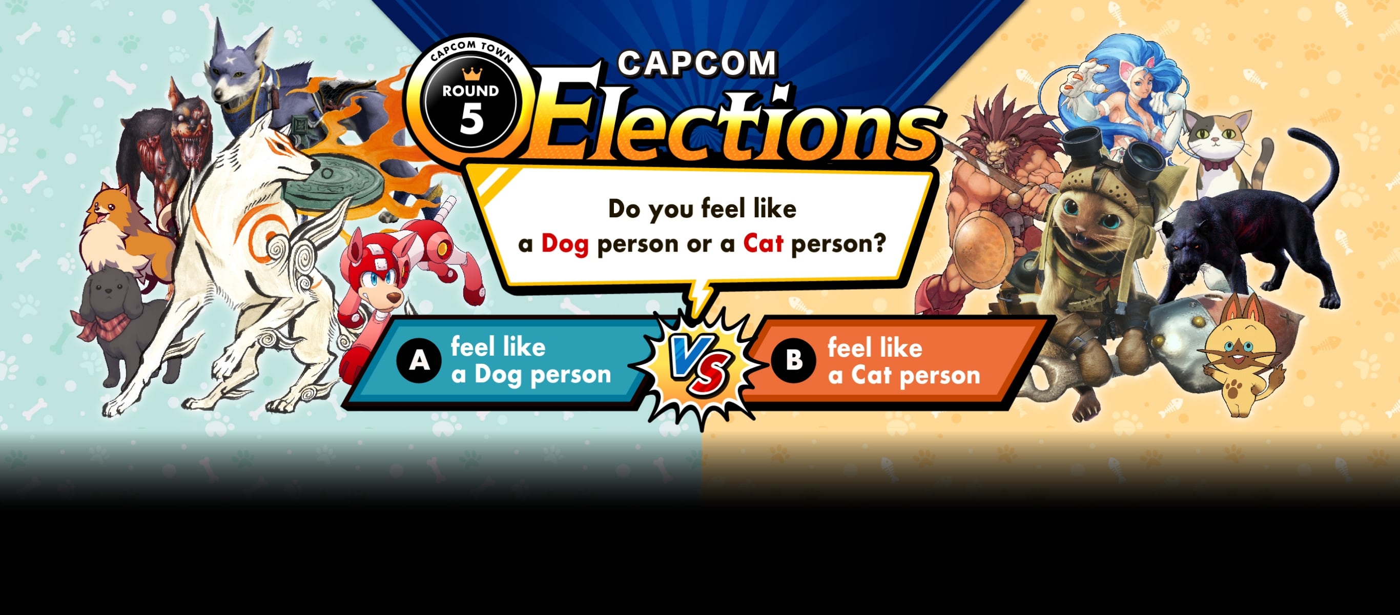 Capcom Elections: Round 5 Do you feel like a Dog person or a Cat person?
